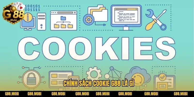 Cách thức hoạt động của chính sách Cookie G88