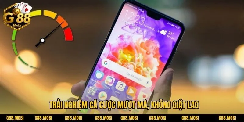 Trải nghiệm cá cược mượt mà, không giật lag