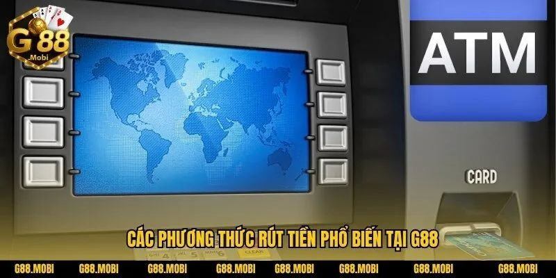Các phương thức rút tiền G88 phổ biến tại G88